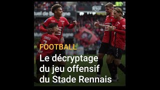 Le décryptage du jeu offensif du Stade Rennais