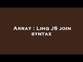Array : Linq JS join syntax