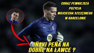 CORAZ PEWNIEJSZA POZYCJA WOJCIECHA SZCZĘSNEGO W BARCELONIE