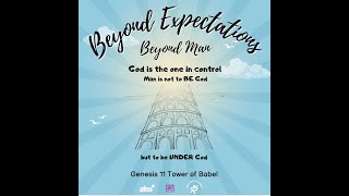 Beyond Man. Genesis 11:1-9. (Beyond Expectations Series)