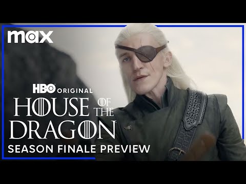 House of the Dragon Season 2 | Season finale preview | Max.