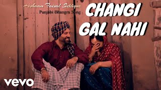 Faisal - Changi Gal Nahi (New Punjabi Song 2023) Ashiqan De Dil Nachde