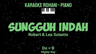 Download Lagu SUNGGUH INDAH Higher Key KARAOKE ROHANI PIANO... MP3 Gratis