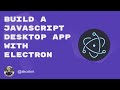 Build a JavaScript Desktop app with Electron
