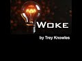 Trey Knowles - Woke