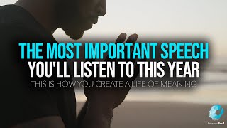 OUR SEARCH FOR PURPOSE & MEANING (The Most Important Motivational Video)
