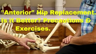 "Anterior" Hip Replacement-Is is Better? Precautions & Exercises.