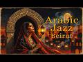 Moonlit Beirut Nights 🌙 | Lebanese Jazz & Oud Melodies for Relaxation & Deep Focus