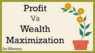Profit Maximization Vs Wealth Maximization: Difference between them with Comparison Chart