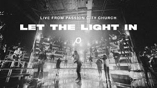 Let the Light In - Passion City Church