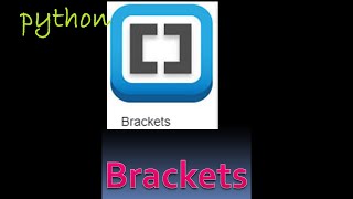 BRACKETS text editor --PYTHON