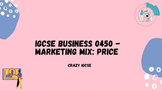 Cambridge IGCSE Business 0450 - Marketing Mix: Price