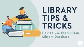 Library Tips & Tricks: How to use the Chilton Library Database