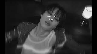 Jimin - Like Crazy (Slowed & Reverb)