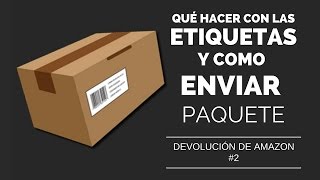 Como DEVOLVER paquete de AMAZON, DEVOLUCIÓN - Embalaje y logística