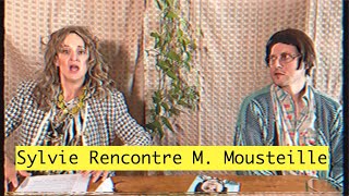 Sylvie rencontre Monsieur Mousteille