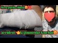 accident 👈ki jimmedar kno hai 😡💔 | Mera pucha chhod😡❌ | Shahnaz Vlogs