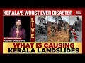 വയനാട് മണ്ണിടിച്ചിൽ അപ്ഡേറ്റുകൾ കാലാവസ്ഥാ വ്യതിയാനം അതിരൂക്ഷമായ കാലാവസ്ഥ വയനാട് ഉരുൾപൊട്ടലിനെ മാരകമാക്കിയത്