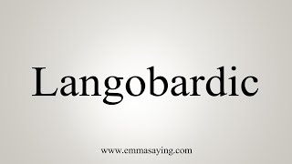 How To Say Langobardic