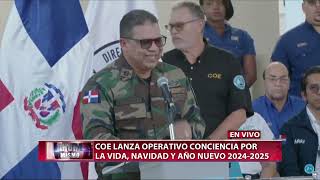 CDN en vivo | COE lanza Operativo Conciencia por la Vida, Navidad y Año Nuevo 2024