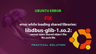 UBUNTU FIX: error while loading shared libraries: libdbus-glib-1.so.2: