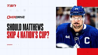 Should Auston Matthews skip the Four Nation’s Cup? | OverDrive Hour 1 | 12-23-24