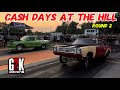 CASH DAYS AT THE HILL (ROUND 2 TO FINALS) NO PREP RACING