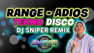 RANGE ADIOS DJ SNIPER DISCO TEKNO DISCO DANCE REMIX