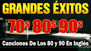 Musica De Los 80 y 90 En Ingles - Las Mejores Canciones De Los 80 y 90 - Nonstop 80s Music Hits