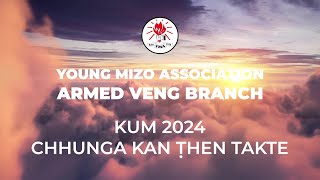 Kum 2024 chhunga kan then takte | Armed Veng Branch YMA