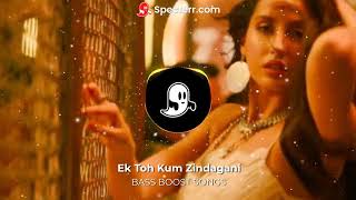 Ek Toh Kum Zindagani [BASS BOOSTED] Nora Fatehi | Tanishk B | Neha K | Yash N | New Hindi Songs 2019