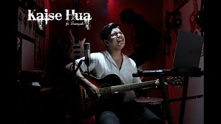 Kaise Hua | Vishal Mishra | ft. Samyak