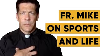 The Real Reason to Play Sports - Fr. Mike Schmitz - Interview with Matthew Kelly