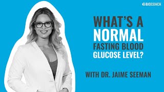 What's A Normal Fasting Blood Glucose Level?