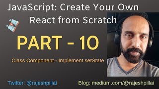 10 - Code Your Own React - Class component setstate