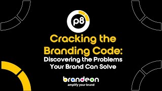 Cracking the Branding Code Discovering the Problems Your Brand Can Solve
