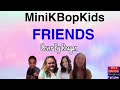FRIENDS (Mini K Bop 2019)