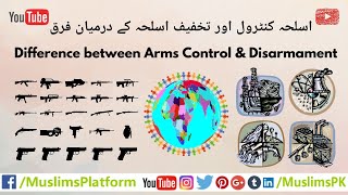 What is Arms Control and Disarmament in International Relations/Political Science? | Difference
