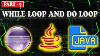 java tutorial for beginners while loop and do loop part 9