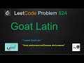 goat latin leetcode | leetcode 824 | goat latin leetcode java