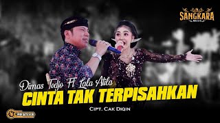 DIMAS TEDJO Ft. LALA ATILA - CINTA TAK TERPISAHKAN - (Official Music Live)