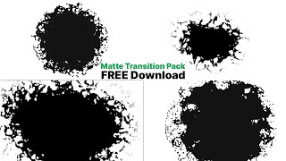 Free Matte Transition Pack | Ink Splash Transitions for Video Editing | FREE DOWNLOAD