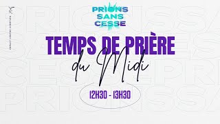 PRIONS SANS CESSE - MIDI -Mercredi 24 Avril 2024-Ps José BIABATANTOU
