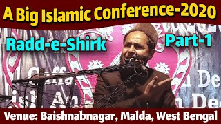 Radd-e-Shirk | Part-1 | Maulana Jarjis Ansari | A Big #Islamic_Conference 2020 | Malda, West Bengal