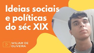 IDEIAS SOCIAIS E POLÍTICAS DO SÉC XIX - História Mundial #18