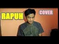 RAPUH - Opick (Cover) - Irwandi Fahruddin