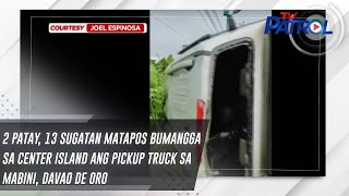 2 patay, 13 sugatan matapos bumangga sa Center Island ang pickup truck sa Mabini, Davao de Oro