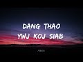 dang thao - ywj koj siab (lyrics)