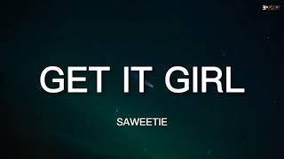 Saweetie - Get It Girl (Lyrics) "Get it, get it, get it, get it, get it, girl" [Tiktok Song]