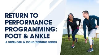 Return to Performance Programming: Foot \u0026 Ankle